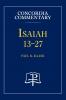 Isaiah 13-27 - Concordia Commentary
