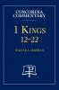 1 Kings 12-22 - Concordia Commentary