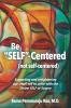 Be SELF-Centered Not Self-Centered