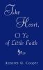 Take Heart O Ye of Little Faith