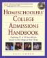 Homeschoolers' College Admissions Handbook