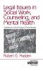 Legal Issues in Social Work Counseling and Mental Health