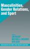 Masculinities Gender Relations and Sport