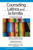 Counseling Latinos and La Familia