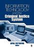Information Technology and the Criminal Justice System