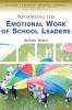 Supporting the Emotional Work of School Leaders