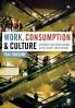 Work Consumption and Culture