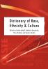 Dictionary of Race Ethnicity and Culture