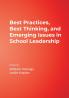 Best Practices Best Thinking and Emerging Issues in School Leadership