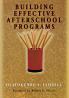 Building Effective Afterschool Programs