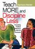 Teach More and Discipline Less