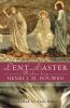 Lent and Easter Wisdom from Henri J. M. Nouwen