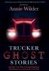 Trucker Ghost Stories