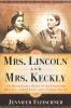 Mrs. Lincoln and Mrs. Keckly