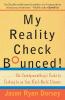 My Reality Check Bounced!