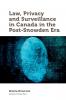 Law Privacy and Surveillance in Canada in the Post-Snowden Era