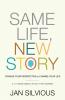 The Same Life New Story