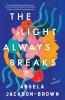Light Always Breaks | Softcover