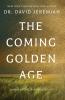The Coming Golden Age