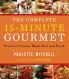 The Complete 15 Minute Gourmet