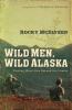 Wild Men Wild Alaska