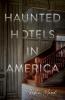 The Haunted Hotels in America