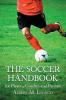 The Soccer Handbook for Players Coaches and Parents