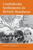 Confederate Settlements in British Honduras