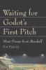 Waiting for Godot's First Pitch