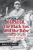 Blackball the Black Sox and the Babe