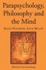 Parapsychology Philosophy and the Mind