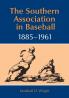 The Southern Association in Baseball 1885-1961