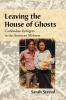 Leaving the House of Ghosts