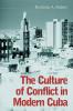 The Culture of Conflict in Modern Cuba