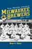 The Minor League Milwaukee Brewers 1859-1952