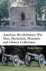 American Revolutionary War Sites Memorials Museums and Library Collections