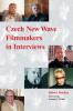 Czech New Wave Filmmakers in Interviews