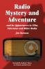 Radio Mystery and Adventure and Its Appearances in Film Television and Other Media