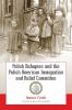 Polish Refugees and the Polish American Immigration and Relief Committee