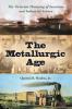 The Metallurgic Age