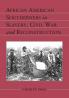 African American Southerners in Slavery Civil War and Reconstruction