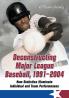 Deconstructing Major League Baseball 1991-2004
