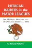 Mexican Raiders in the Major Leagues