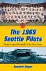 The 1969 Seattle Pilots