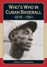 Who's Who in Cuban Baseball 1878-1961