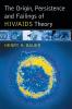 The Origin Persistence and Failings of HIV/AIDS Theory