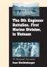 The 9th Engineer Battalion First Marine Division in Vietnam