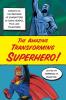 The Amazing Transforming Superhero!