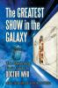 The Greatest Show in the Galaxy