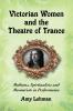 Victorian Women and the Theatre of Trance